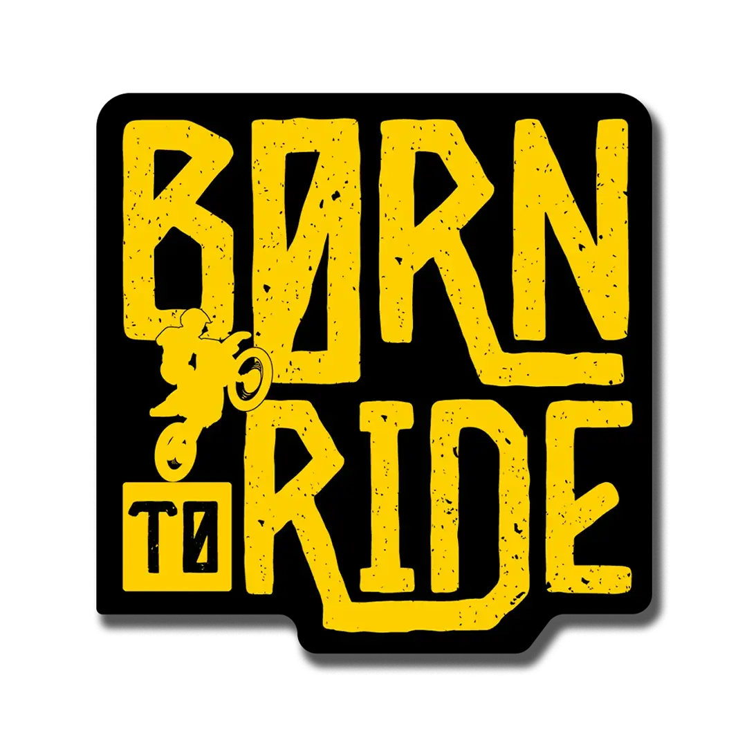 BORN TO RIDE | STICKER