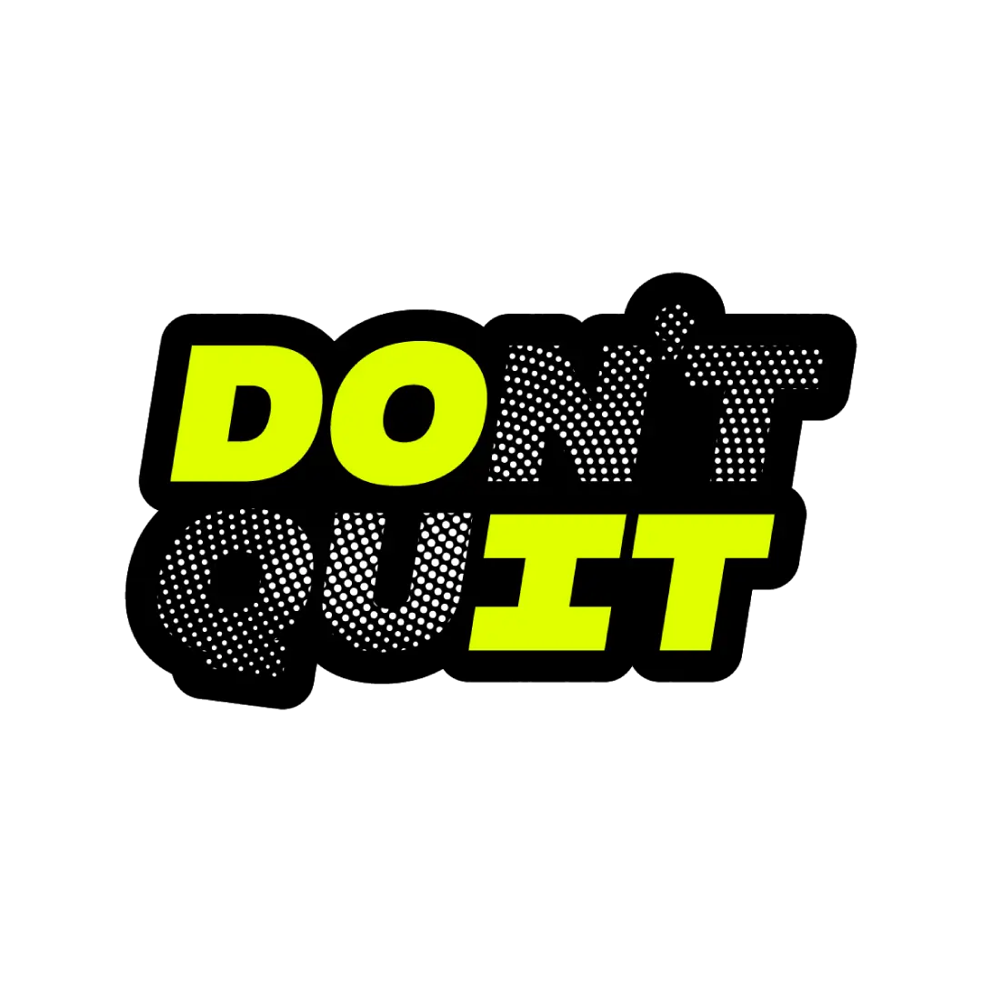 DON'T QUIT | STICKER